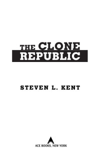 Steven L. Kent — The Clone Republic