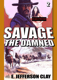 E. Jefferson Clay — Savage 02 The Damned