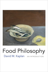 David M. Kaplan — Food Philosophy