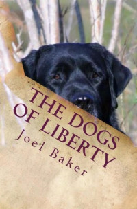 Joel Baker — The Dogs of Liberty (The Colter Saga Book 3)