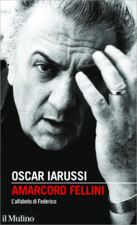 Oscar, Iarussi; — Amarcord Fellini