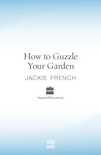 French, Jackie — How to Guzzle Your Garden
