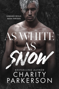 Charity Parkerson — As White as Snow (Damaged Devils Book 13)
