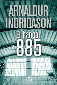 Arnaldur Indridason — El hangar 885