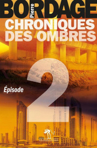 Pierre Bordage — Chroniques des Ombres - Épisode 2