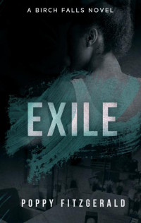 Poppy Fitzgerald — Exile: A Birch Falls Novel