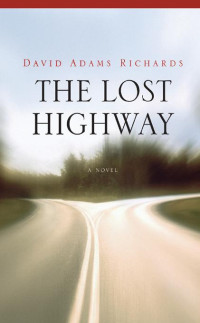 David Adams Richards — The Lost Highway