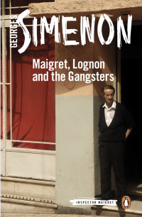 Georges Simenon, William Hobson (Translator) — Maigret, Lognon and the Gangsters (Inspector Maigret, #39)