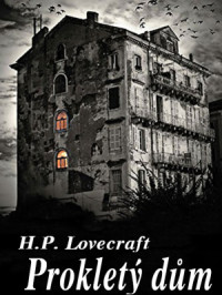 Lovecraft — Prokletý dům - Lovecraft