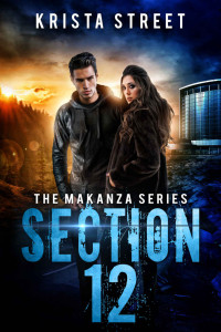 Krista Street — Section 12: Book #3 in The Makanza Series