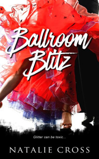 Natalie Cross — Ballroom Blitz (Dancesport Mysteries Book 1)