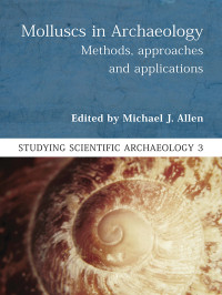 Michael J. Allen; — Molluscs in Archaeology