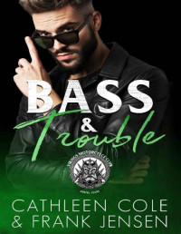 Cathleen Cole & Frank Jensen — Bass & Trouble (The Vikings MC Book 5)