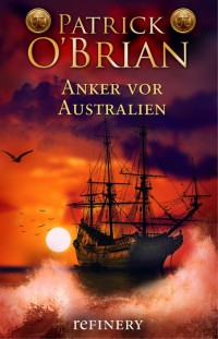 Patrick O'Brian [Patrick O'Brian] — Anker vor Australien