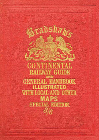 Bloomsbury Publishing — Bradshaw’s Continental Railway Guide (full edition) (Old House)