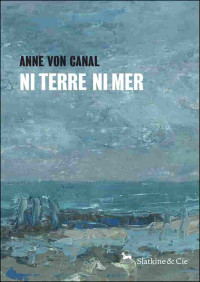 von Canal, Anne — Ni terre ni mer