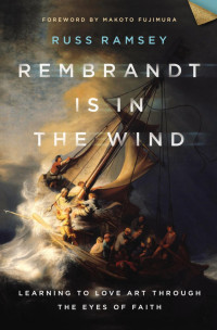 Russ Ramsey; — Rembrandt Is in the Wind