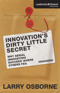 Larry Osborne; — Innovation's Dirty Little Secret