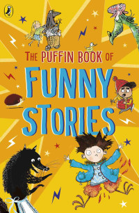 Joan Aiken, Catherine Storr, Humza Arshad  — The Puffin Book of Funny Stories