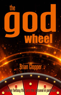 Brian Clopper — The God Wheel