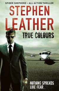 Stephen Leather — True Colours