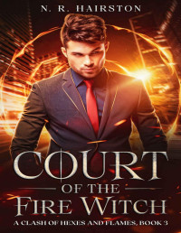 N. R. Hairston — Court of the Fire Witch (A Clash of Hexes and Flames Book 3)