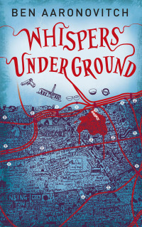 Ben Aaronovitch — Whispers Under Ground