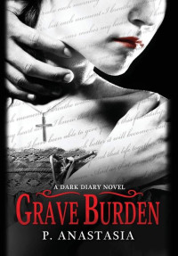 P Anastasia [Anastasia, P] — Grave Burden