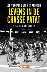 Fred van Slogteren — Levens in de chasse patat