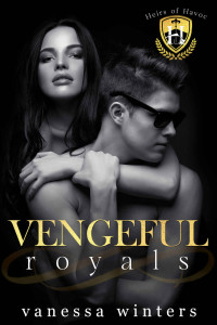 Vanessa Winters — Vengeful Royals (Heirs of Havoc Book 3)