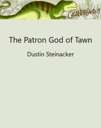 Dustin Steinacker — The Patron God of Tawn