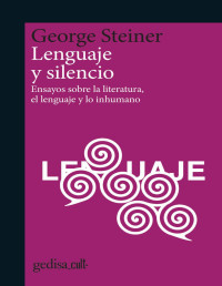 GEROGE STEINER — LENGUAJE Y SILENCIO