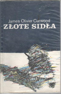 James Olivier Curwood — Złote sidła