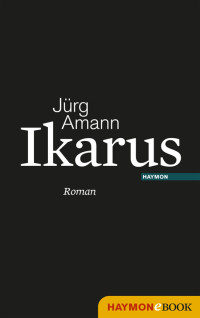 Jürg Amann — Ikarus