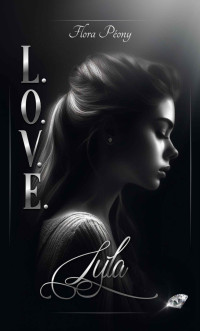 Flora Péony — Lyla: La Saga L.O.V.E. (French Edition)