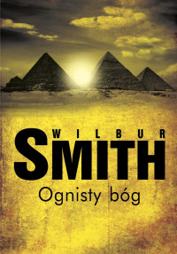 Wilbur Smith — Ognisty bóg