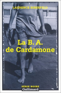 Laurence Biberfeld [Biberfeld, Laurence] — La BA de Cardamone