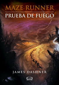 James Dashner — Prueba de fuego