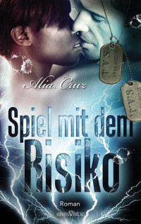 Alia Cruz [Cruz, Alia] — Spiel mit dem Risiko (SAJ - Special Agents of Justice 3) (German Edition)