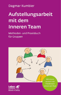 Dagmar Kumbier — Aufstellungsarbeit mit dem Inneren Team (Leben Lernen, Bd. 282)