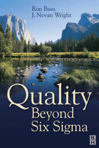 Basu, R.; Wright, J.N. (2003) — Quality Beyond Six Sigma – Elsevier-Butterworth-Heinemann