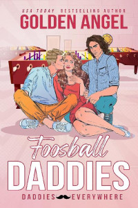 Golden Angel — 1 - Foosball Daddies: Daddies Everywhere