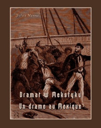 Juliusz Verne — Dramat w Meksyku