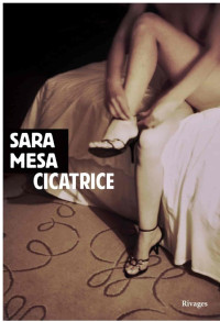 Mesa, Sara [Mesa, Sara] — Cicatrice