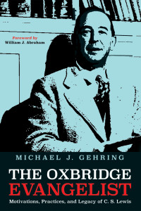 Michael J. Gehring; — The Oxbridge Evangelist