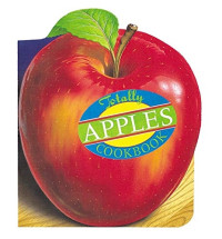 Helene Siegel, Karen Gillingham  — Totally Apples Cookbook