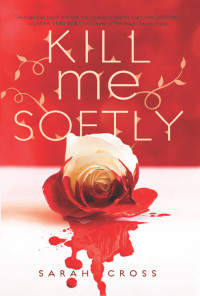 Sarah Cross — Kill Me Softly