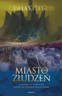 Ursula K. Le Guin — Miasto złudzeń