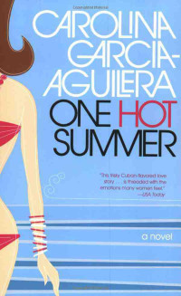 Carolina Garcia Aguilera [Aguilera, Carolina Garcia] — One Hot Summer