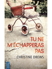 Christine Drews — Tu ne m'échapperas pas